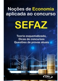 Noes de economia Aplicada ao concurso SEFAZ - Teoria esquematizada, dicas e questes de concursos atuais.
