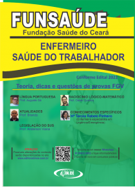 ENFERMEIRO SADE DO TRABALHADOR - Apostila Funsade CE Teoria e questesa FGV - 2021 - impressa
