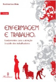 ENFERMAGEM E TRABALHO: FUNDAMENTOS PARA A ATENO  SADE DOS TRABALHADORES