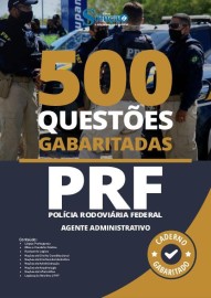 Caderno de Questes PRF - Agente Administrativo - 500 Questes Gabaritadas