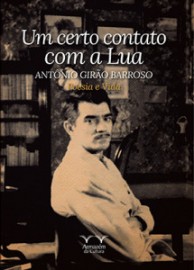 Um certo contato com a lua  Poesia e vida de Antonio Giro Barroso
