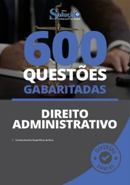 600 quest�es gabaritadas Direito administrativo 